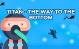 Titan: The Way to the Bottom - Deep Sea Survival Game