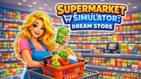Supermarket Simulator: Dream Store Online Game